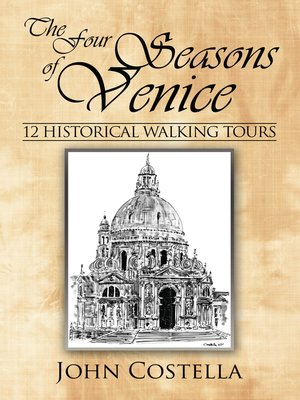 cover image of The Four Seasons of Venice--12 Historical Walking Tours